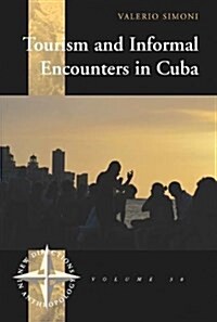 Tourism and Informal Encounters in Cuba (Paperback)