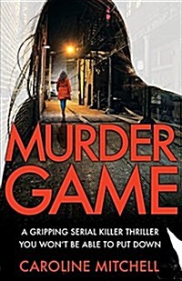 Murder Game: A Gripping Serial Killer Thriller You Wont Be Able to Put Down (Paperback)