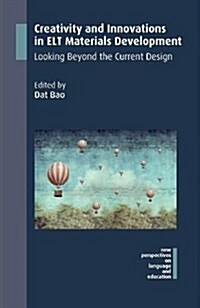 Creativity and Innovations in ELT Materials Development : Looking Beyond the Current Design (Hardcover)