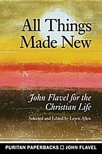 All Things Made New: John Flav (Paperback)