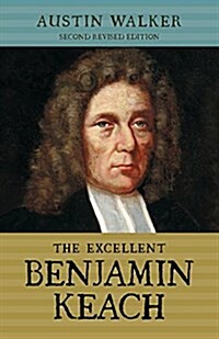 The Excellent Benjamin Keach (PB) (Paperback, 2, Revised)