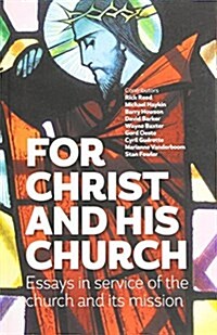 For Christ and His Church: Essays in Service of the Church and Its Mission (Paperback)