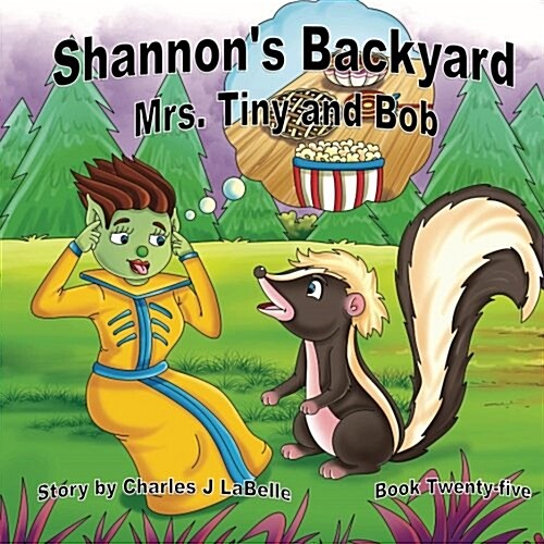 Shannons Backyard Mrs Tiny and Bob Book Twenty-Five (Paperback)