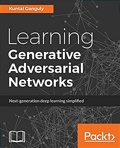 Learning Generative Adversarial Networks (Paperback)