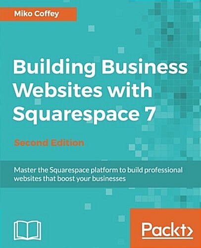 Building Business Websites with Squarespace 7 - (Paperback, 2 Revised edition)