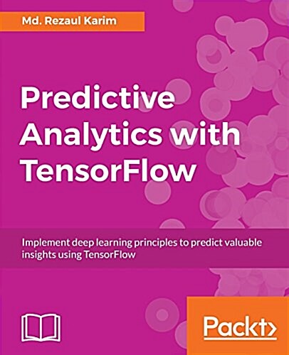 Predictive Analytics with Tensorflow (Paperback)