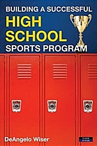 Building a Successful High School Sports Program (Paperback)