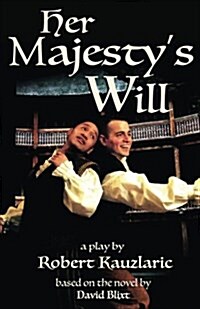 Her Majestys Will: A Play (Paperback)