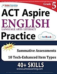 ACT Aspire Test Prep: Grade 5 English Language Arts Literacy (Ela) Practice Workbook and Full-Length Online Assessments: ACT Aspire Study Gu (Paperback)