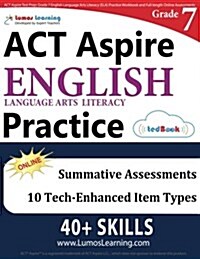 ACT Aspire Test Prep: Grade 7 English Language Arts Literacy (Ela) Practice Workbook and Full-Length Online Assessments: ACT Aspire Study Gu (Paperback)