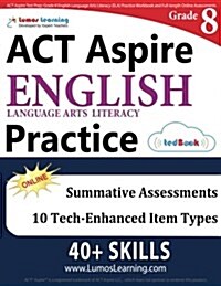 ACT Aspire Test Prep: Grade 8 English Language Arts Literacy (Ela) Practice Workbook and Full-Length Online Assessments: ACT Aspire Study Gu (Paperback)