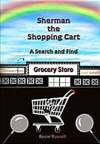 Sherman the Shopping Cart: A Search and Find (Paperback)