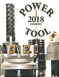 Power Tool 2018 Calendar (UK Edition) (Paperback)