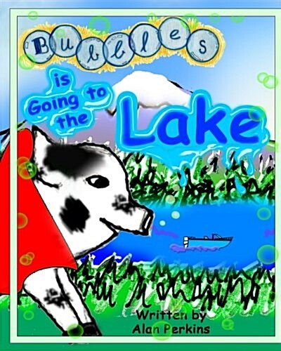 Bubbles Is Going to the Lake (Paperback)