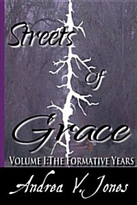 Streets of Grace - Volume 1: The Formative Years (Paperback)