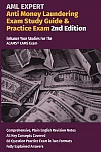 [중고] Anti Money Laundering Exam Study Guide & Practice Exam. 2nd Edition: Enhance Your Studies for the Acams Cams Exam. (Paperback)