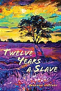 Twelve Years a Slave (Illustrated): With Five Interviews of Former Slaves (Paperback)