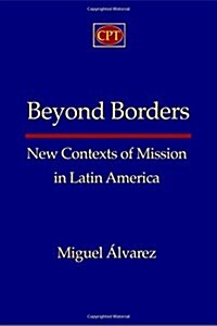 Beyond Borders: New Contexts of Mission in Latin America (Paperback)