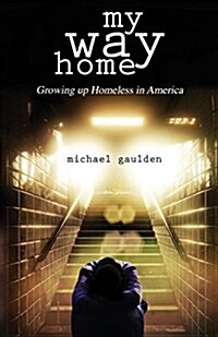 My Way Home: Growing Up Homeless in America (Paperback)