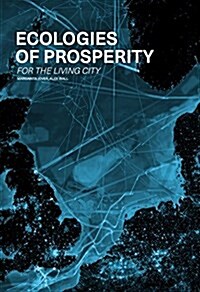 Ecologies of Prosperity for the Living (Paperback)