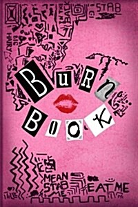 Burn Book: Mean Girls Lined Journal A4 Notebook, for School, Home, or Work, 150 Pages, 6 X 9 (15.24 X 22.86 CM), Durable Soft C (Paperback)
