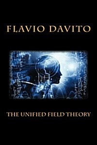 The Unified Field Theory (Paperback)
