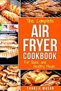 Air Fryer Cookbook: For Quick and Healthy Meals (Paperback)