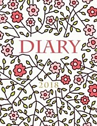 2018 Diary Planner: Floral Weekly Calendar Organizer with Inspirational Quotes and To-Do Lists (Paperback)