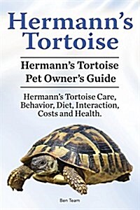 Hermanns Tortoise Owners Guide. Hermanns Tortoise Book for Diet, Costs, Care, Diet, Health, Behavior and Interaction. Hermanns Tortoise Pet. (Paperback)