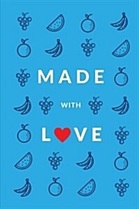 Made with Love (Blank Recipe Book): Blue Raspberry, Premium Blank Cookbook, 150 Pages (Paperback)