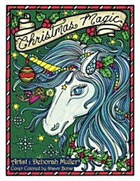 Christmas Magic: Christmas Magic Coloring Book by Deborah Muller. Fairies, Mermaids, Unicorns, Snowmen and Magic! (Paperback)