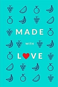 Made with Love (Blank Recipe Book): Aqua Blue, Premium Blank Cookbook, 150 Pages (Paperback)
