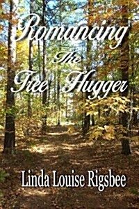 Romancing the Tree Hugger (Paperback)