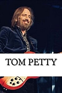 Tom Petty: A Biography (Paperback)