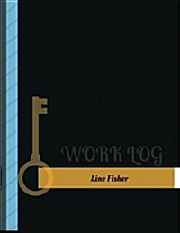 Line Fisher Work Log: Work Journal, Work Diary, Log - 131 Pages, 8.5 X 11 Inches (Paperback)