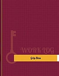Grip Boss Work Log: Work Journal, Work Diary, Log - 131 Pages, 8.5 X 11 Inches (Paperback)