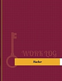 Hacker Work Log: Work Journal, Work Diary, Log - 131 Pages, 8.5 X 11 Inches (Paperback)