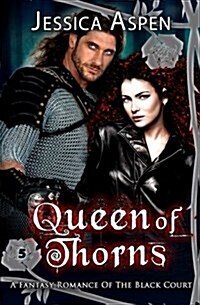 Queen of Thorns: A Fantasy Romance of the Black Court (Paperback)