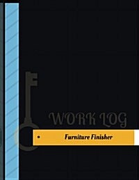 Furniture Finisher Work Log: Work Journal, Work Diary, Log - 131 Pages, 8.5 X 11 Inches (Paperback)
