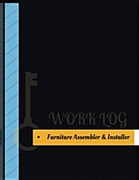 Furniture Assembler & Installer Work Log: Work Journal, Work Diary, Log - 131 Pages, 8.5 X 11 Inches (Paperback)