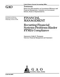 Financial Management: Recurring Financial Systems Problems Hinder Ffmia Compliance (Paperback)