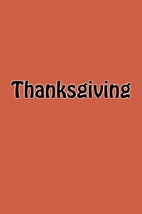 Thanksgiving: A 6 X 9 Lined Journal (Paperback)