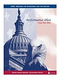 Gao-04-776sp Gao Performance Plan: Fiscal Year 2005 (Paperback)