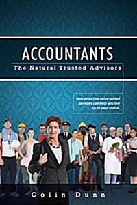 Accountants: The Natural Trusted Advisors (Paperback)