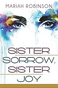 Sister Sorrow, Sister Joy (Paperback)