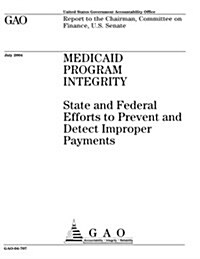 Medicaid Program Integrity: State and Federal Efforts to Prevent and Detect Improper Payments (Paperback)