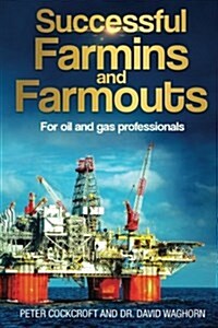 Successful Farmins and Farmouts: For International Oil & Gas Professionals (Paperback)