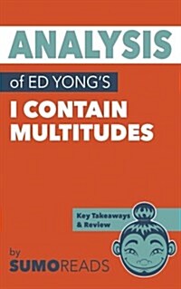 Analysis of Ed Yongs I Contain Multitudes: With Key Takeaways (Paperback)