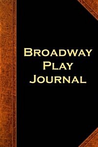 Broadway Play Journal Vintage Style: (Notebook, Diary, Blank Book) (Paperback)