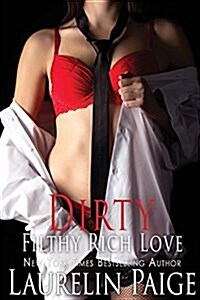 Dirty Filthy Rich Love (Paperback)